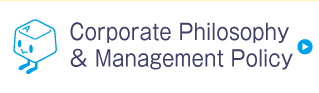 Corporate Philosophy and Management Policy